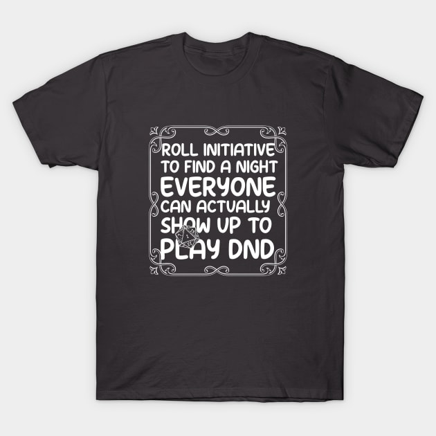 Roll Initiative DND T-Shirt by Perpetual Brunch